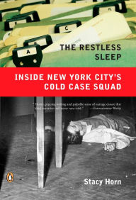 Title: The Restless Sleep: Inside New York City's Cold Case Squad, Author: Stacy Horn