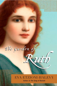 Title: The Garden of Ruth, Author: Eva Etzioni-Halevy