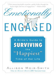 Title: Emotionally Engaged: A Bride's Guide to Surviving the 
