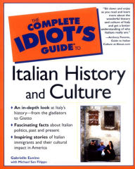 Title: The Complete Idiot's Guide to Italian History and Culture, Author: Gabrielle Euvino