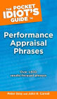 The Pocket Idiot's Guide to Performance Appraisal Phrases: Over 1,600 Results-Focused Phases