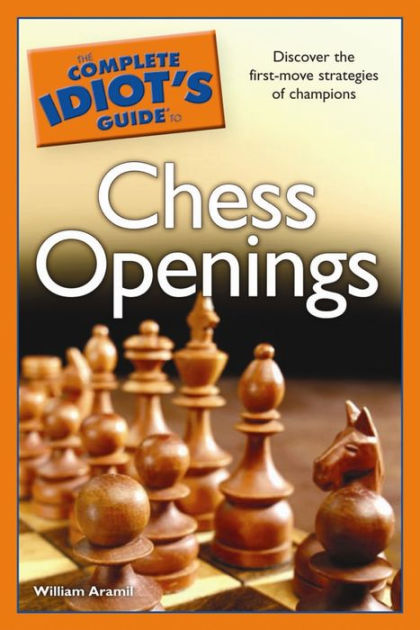 FIRST CHESS OPENINGS: A Great Book for Chess Winners! 