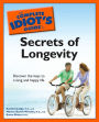 The Complete Idiot's Guide to the Secrets of Longevity