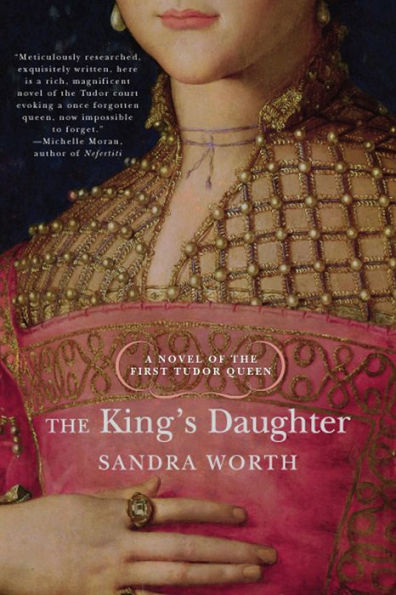 The King's Daughter: A Novel of the First Tudor Queen