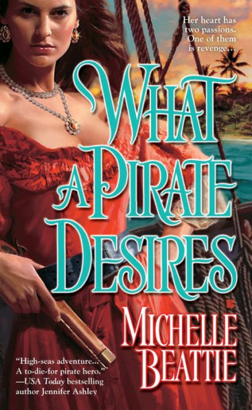 What a Pirate Desires (Sam Steele Pirate Series #1)