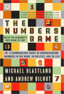 The Numbers Game: The Commonsense Guide to Understanding Numbers in the News,in Politics, and in L ife