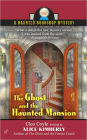 The Ghost and the Haunted Mansion (Haunted Bookshop Mystery #5)