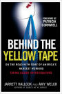 Behind the Yellow Tape: On the Road with Some of America's Hardest Working Crime Scene Investigators