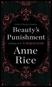 Title: Beauty's Punishment (Sleeping Beauty Series #2), Author: A. N. Roquelaure
