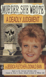 Title: Murder, She Wrote: A Deadly Judgment, Author: Jessica Fletcher
