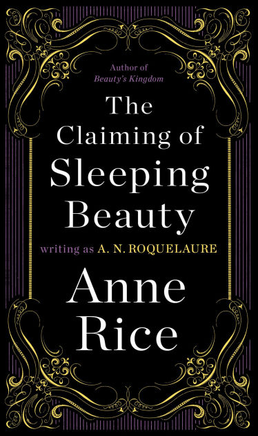 The Claiming Of Sleeping Beauty Sleeping Beauty Series 1 By Anne Rice A N Roquelaure Nook Book Ebook Barnes Noble