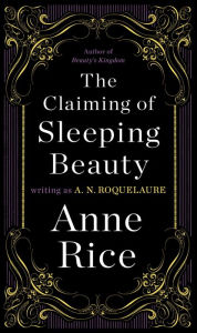 Title: The Claiming of Sleeping Beauty (Sleeping Beauty Series #1), Author: A. N. Roquelaure