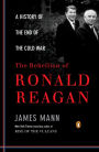 The Rebellion of Ronald Reagan: A History of the End of the Cold War