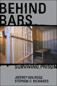 Title: Behind Bars: Surviving Prison, Author: Jeffrey Ian Ross Ph.D.