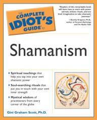Title: The Complete Idiot's Guide to Shamanism, Author: Gini Graham Scott