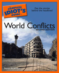 Title: The Complete Idiot's Guide to World Conflicts, 2E, Author: Steven D. Strauss