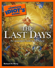 The Complete Idiot's Guide to the Last Days