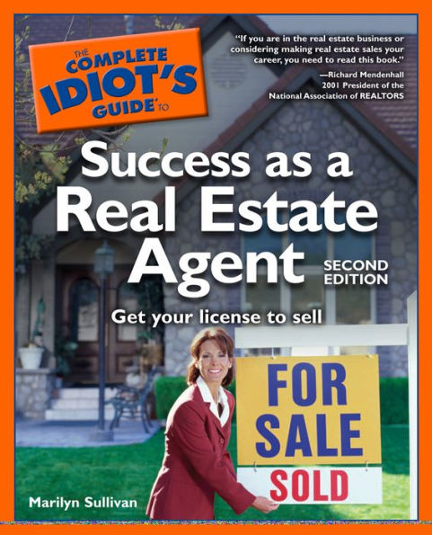 The Complete Idiot's Guide to Success as a Real Estate Agent, 2E