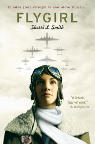Title: Flygirl, Author: Sherri L. Smith