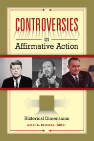 Title: Controversies in Affirmative Action [3 volumes], Author: James A. Beckman