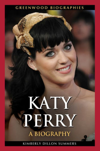Katy Perry A Biography Book | katy perry a biography by kimberly dillon summers Katy Perry A Biography Book | katy perry a biography by kimberly dillon summers