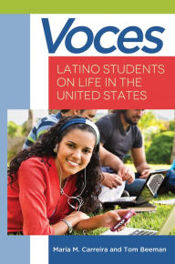 Title: Voces: Latino Students on Life in the United States, Author: María M. Carreira