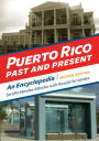 Puerto Rico Past and Present: An Encyclopedia, 2nd Edition: An Encyclopedia