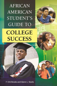 Title: African American Student's Guide to College Success, Author: F. Erik Brooks