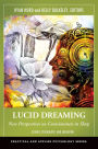 Lucid Dreaming: New Perspectives on Consciousness in Sleep [2 volumes]: New Perspectives on Consciousness in Sleep