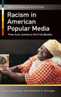 Racism in American Popular Media: From Aunt Jemima to the Frito Bandito