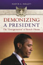 Demonizing a President: The
