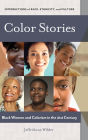 Color Stories: Black Women and Colorism in the 21st Century
