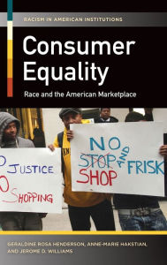 Title: Consumer Equality: Race and the American Marketplace / Edition 1, Author: Geraldine Rosa Henderson