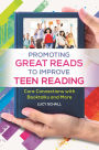 Promoting Great Reads to Improve Teen Reading: Core Connections with Booktalks and More