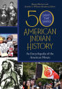 50 Events That Shaped American Indian History: An Encyclopedia of the American Mosaic [2 volumes]