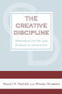 Creative Discipline, The: Mastering the Art and Science of Innovation