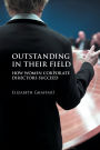 Outstanding in Their Field: How Women Corporate Directors Succeed