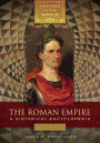 The Roman Empire: A Historical Encyclopedia [2 volumes]