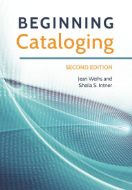 Title: Beginning Cataloging, Author: Jean Weihs