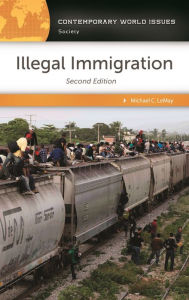 Title: Illegal Immigration: A Reference Handbook, Author: Michael C. LeMay