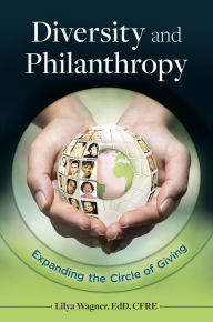 Title: Diversity and Philanthropy: Expanding the Circle of Giving, Author: Lilya Wagner