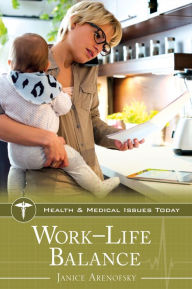 Title: Work-Life Balance, Author: Janice Arenofsky