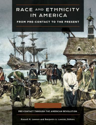 Title: Race and Ethnicity in America: From Pre-contact to the Present [4 volumes], Author: Russell M. Lawson