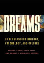 Dreams: Understanding Biology, Psychology, and Culture [2 volumes]