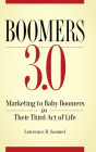 Boomers 3.0: Marketing to Baby Boomers in Their Third Act of Life