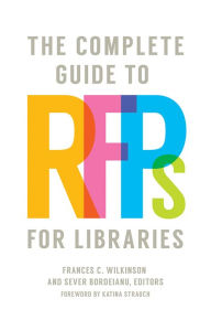 Title: The Complete Guide to RFPs for Libraries, Author: Frances C. Wilkinson