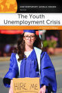 The Youth Unemployment Crisis: A Reference Handbook