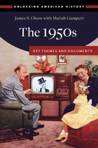 Title: The 1950s: Key Themes and Documents, Author: James S. Olson
