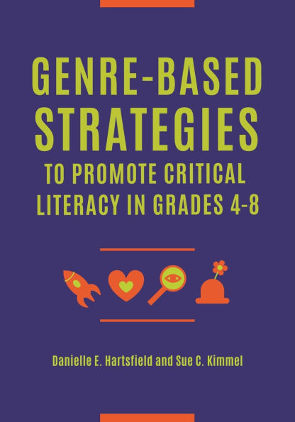 Genre-Based Strategies to Promote Critical Literacy in Grades 4-8