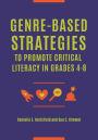 Genre-Based Strategies to Promote Critical Literacy in Grades 4-8